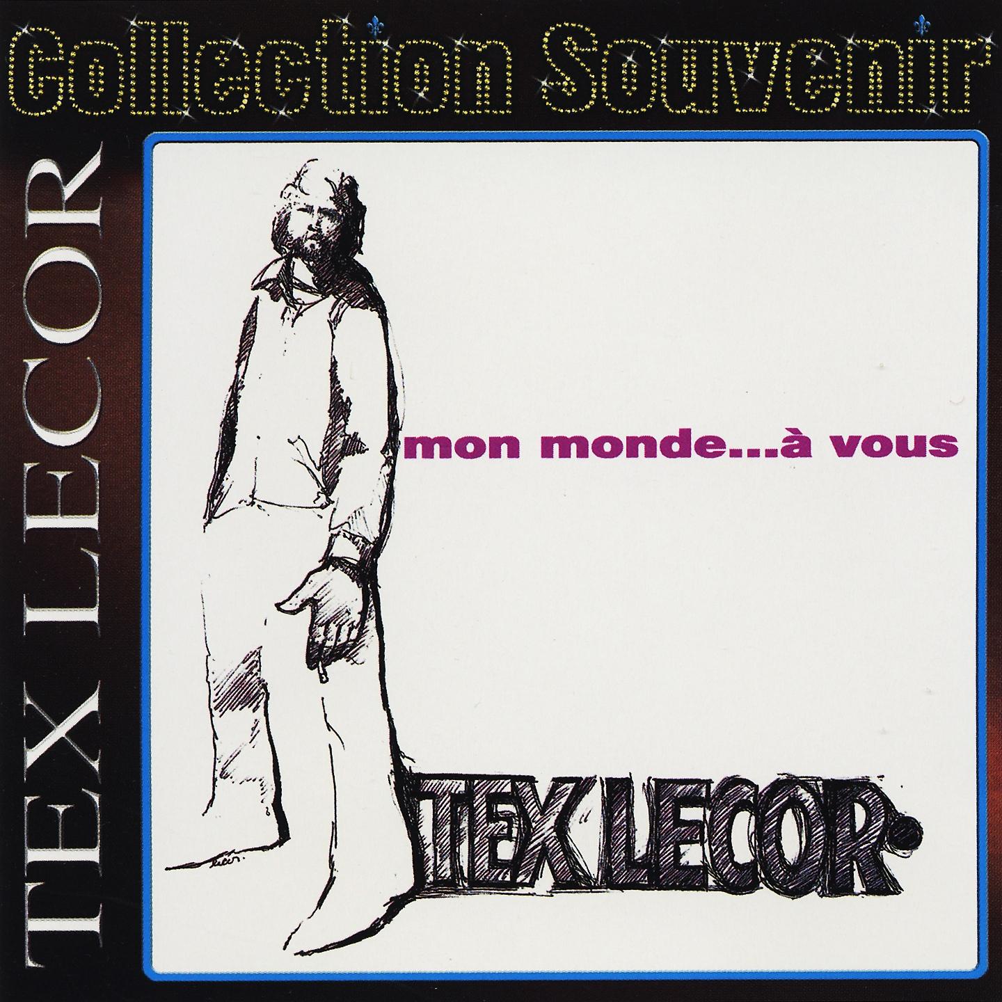 Постер альбома Collection souvenir: Tex Lecor - Mon monde... à vous
