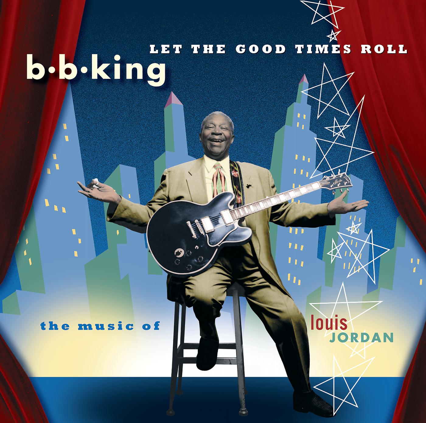 Постер альбома Let The Good Times Roll:  The Music Of Louis Jordan