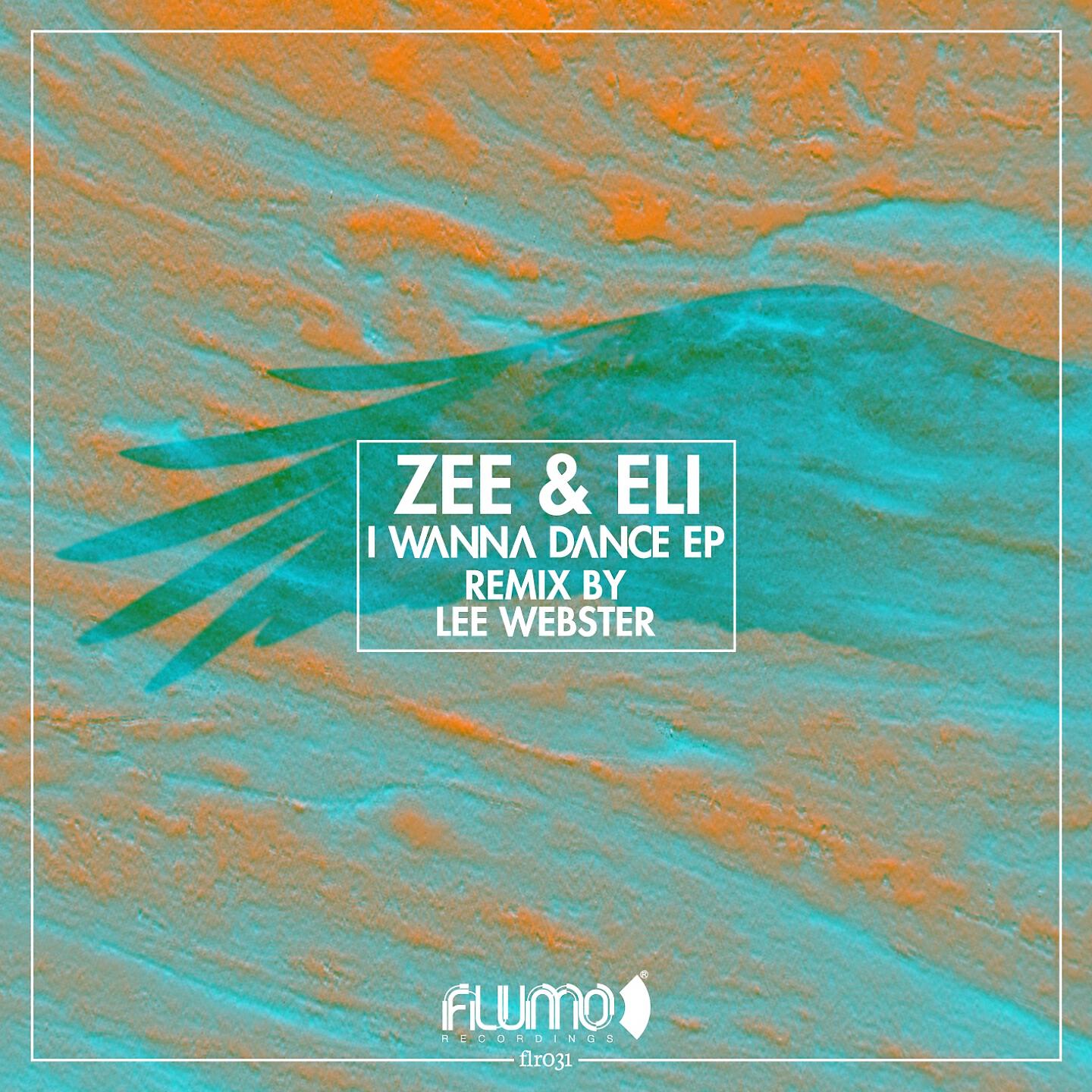 Zee&Eli - I Wanna Dance (Lee Webster Remix)