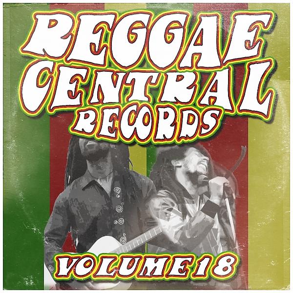 Постер альбома Reggae Central Records, Vol. 18