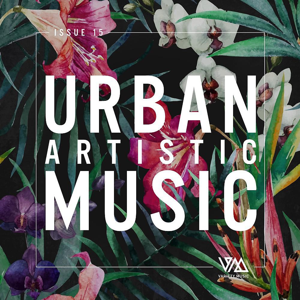 Постер альбома Urban Artistic Music Issue 15