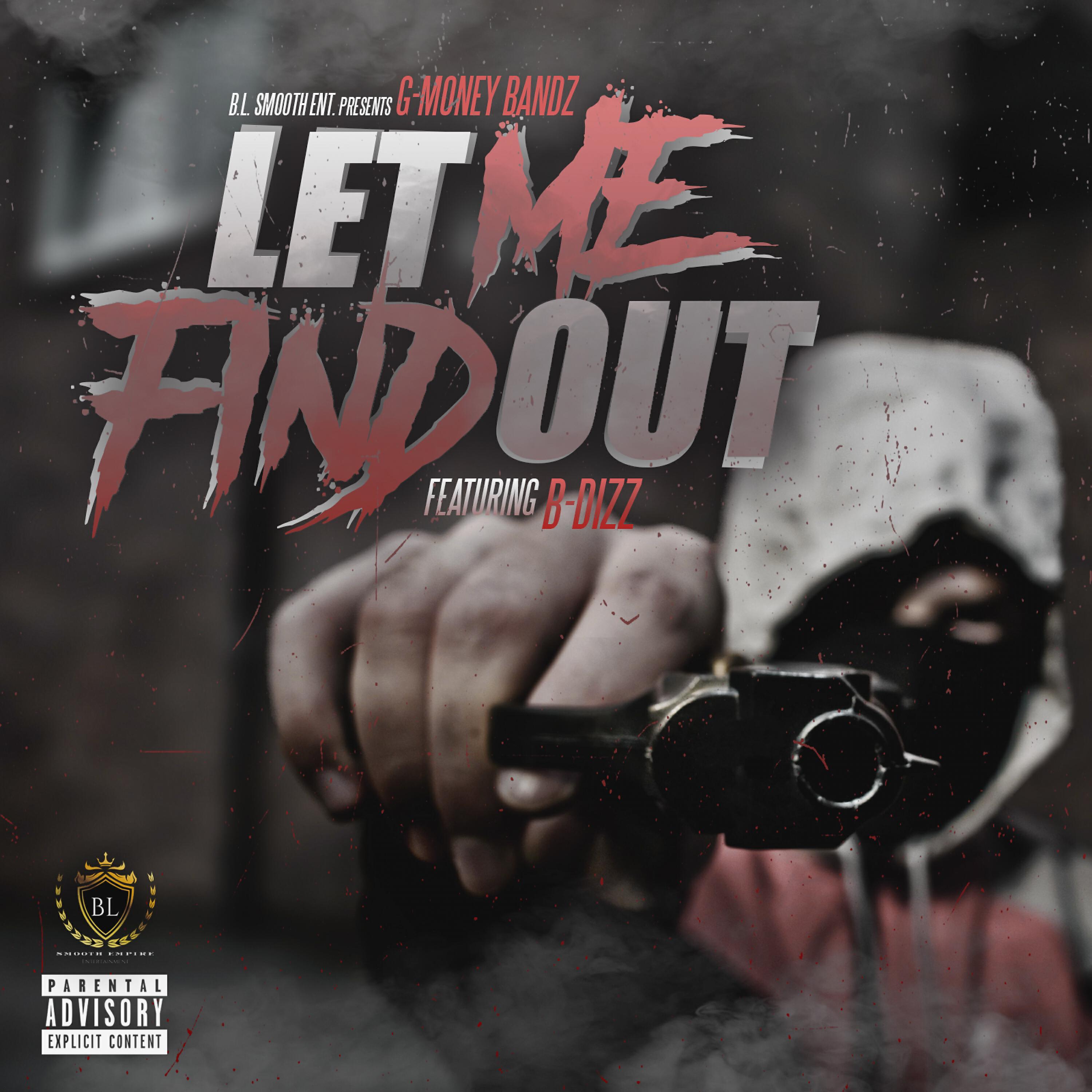 G-Money Bandz - Let Me Find Out (feat. B-Dizz)