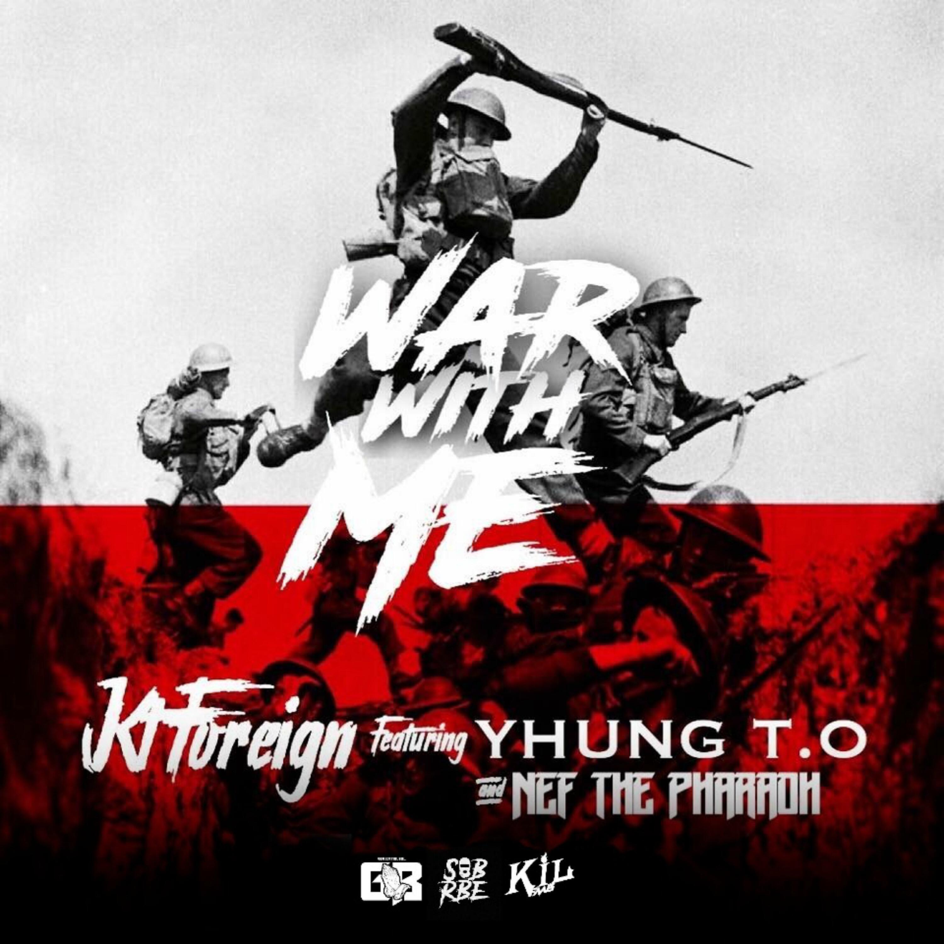 KT Foreign - War with Me (feat. Nef the Pharaoh & Yhung T.O)