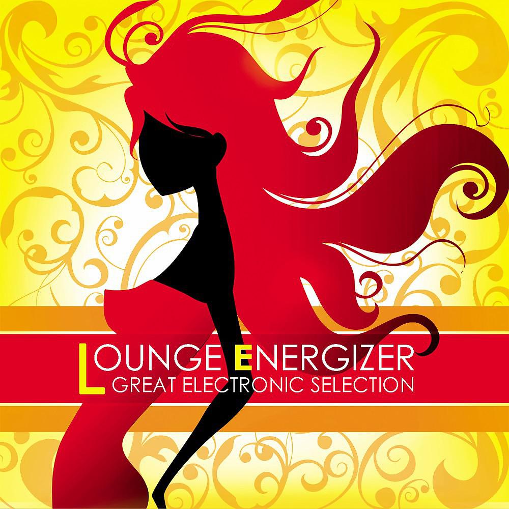 Постер альбома Lounge Energizer Great Electronic Selection