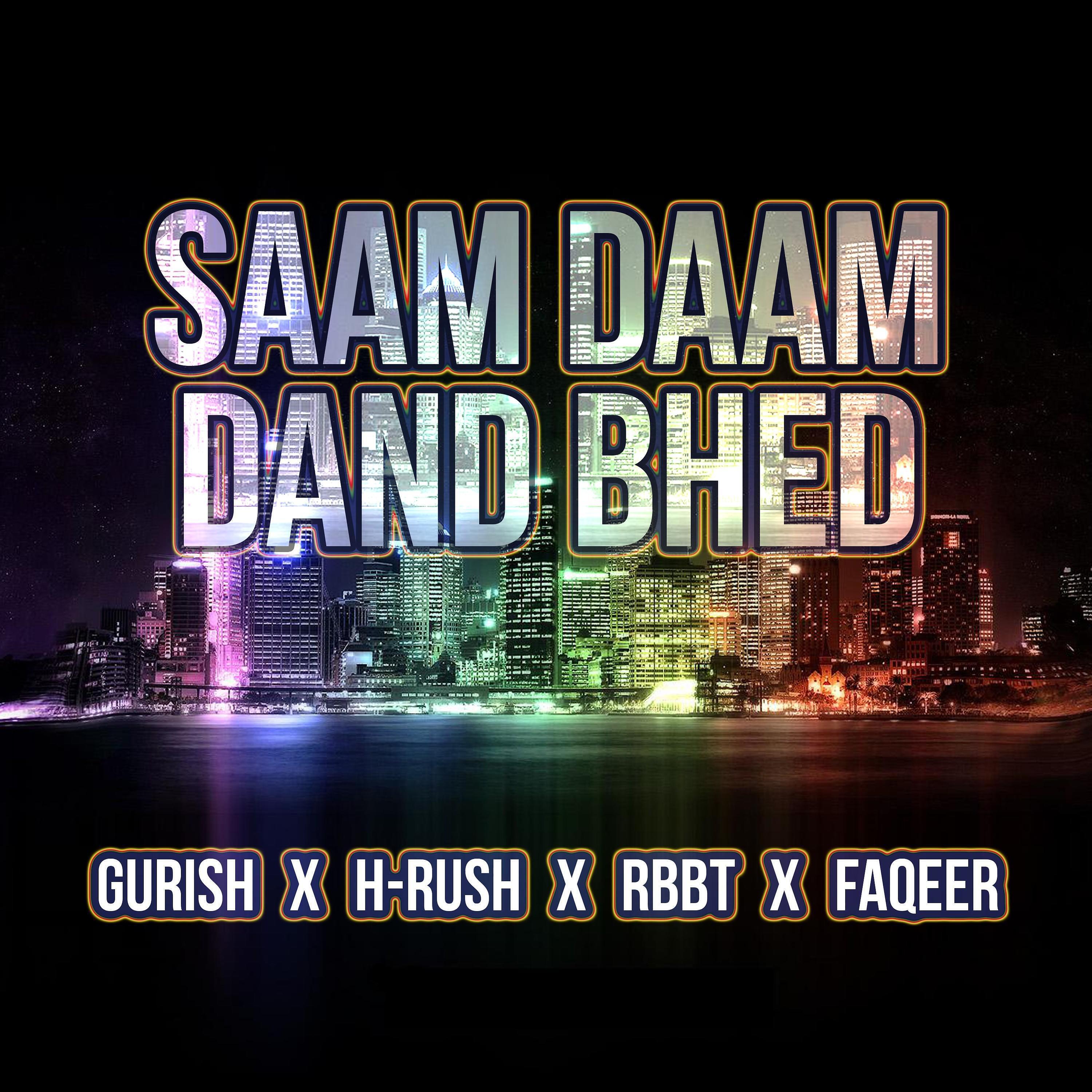 Gurish & H-rush & Rbbt & Faqeer - Saam Daam Dand Bhed
