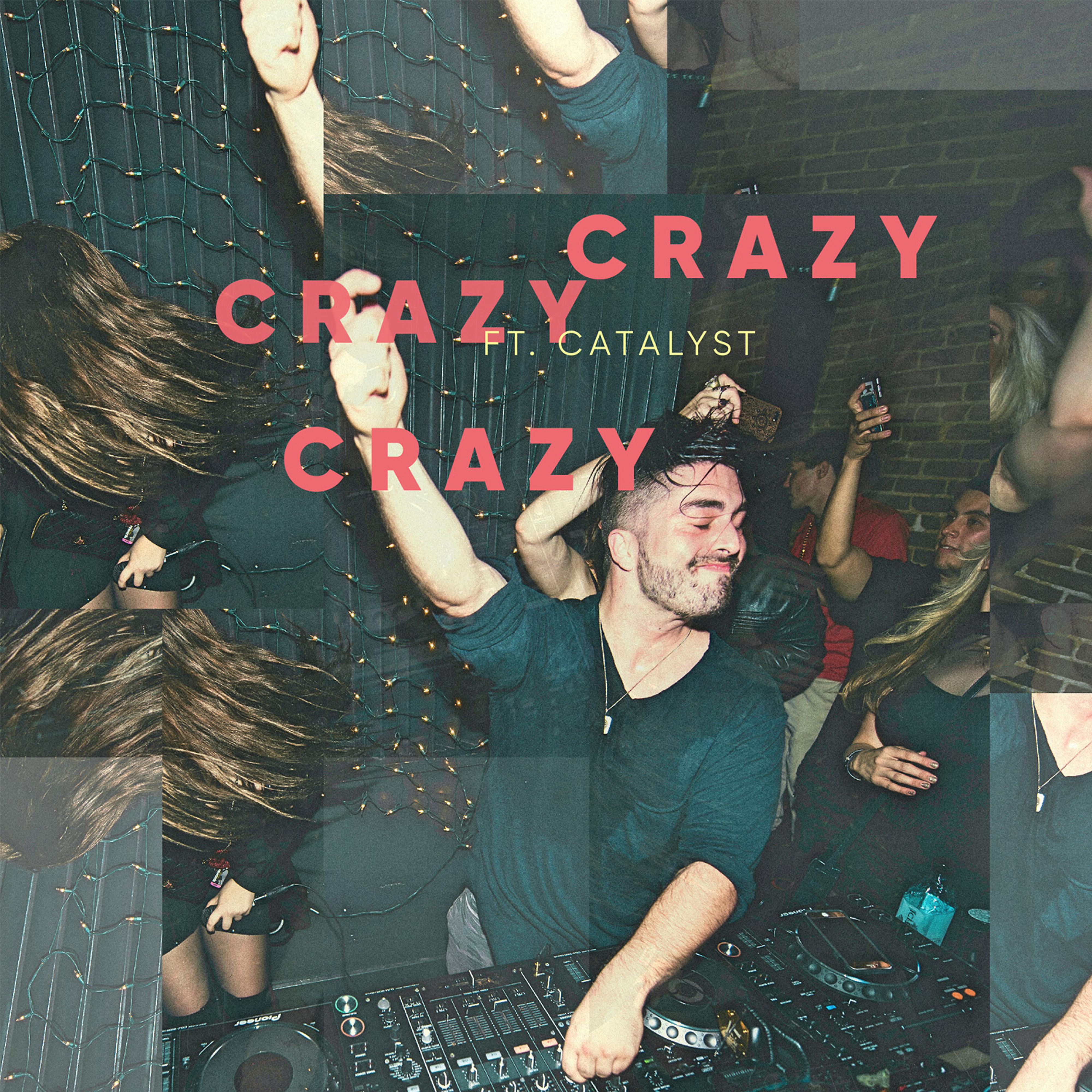 Постер альбома Crazy (feat. Catalyst)
