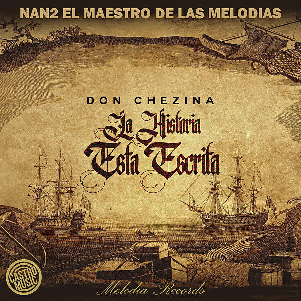 Nan2 El Maestro De Las Melodias - La Historia Esta Escrita (feat. Don Chezina)