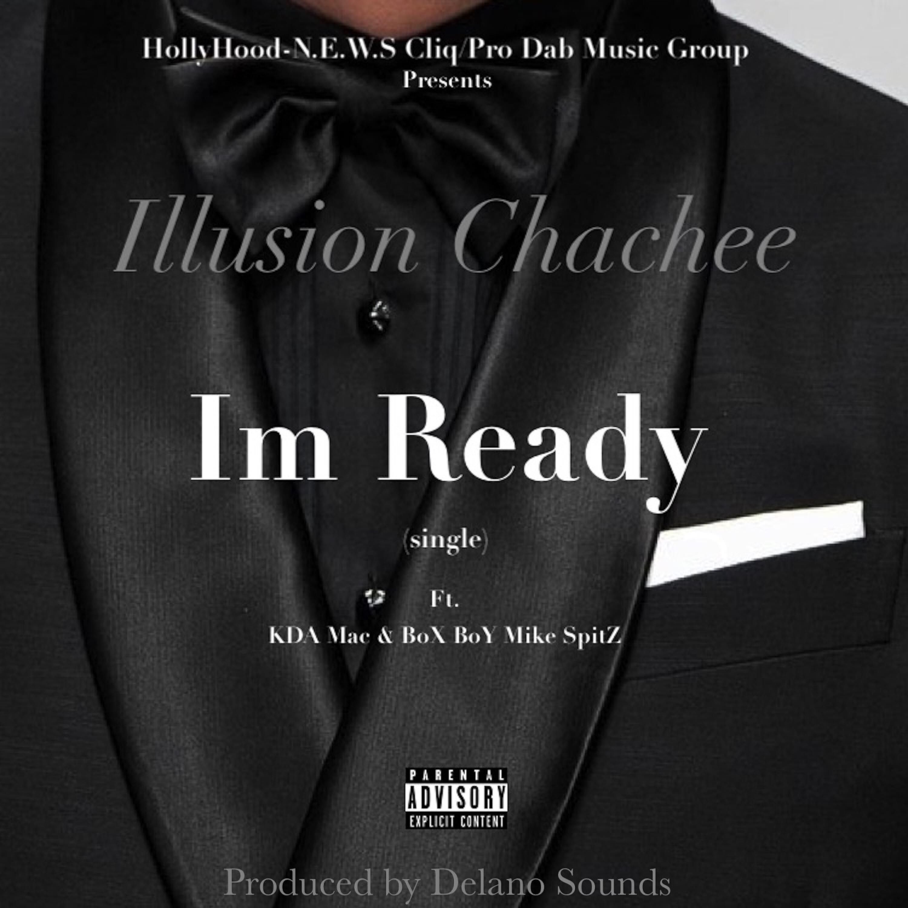 Illusion Chachee - I'm Ready (feat. Kda Mac & Box Boy Mike Spitz)