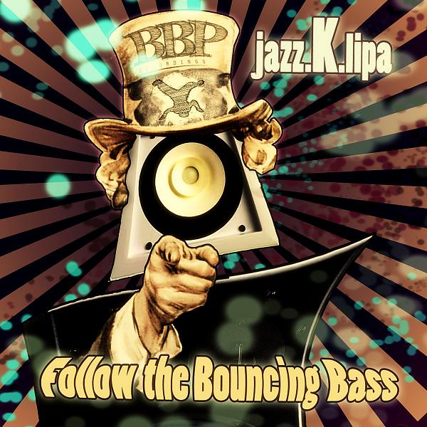 Jazz.K.lipa - Follow the Bouncing Bass (Funkanomics Remix)