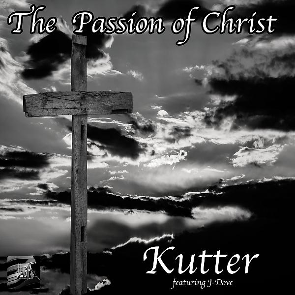Постер альбома The Passion of Christ (feat. J-DOVE) [Jazzy LG Remix]
