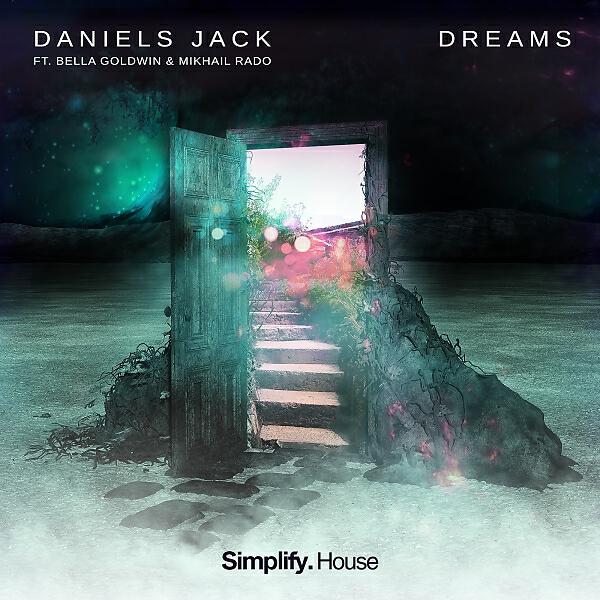 Daniels Jack - Dreams (feat. Bella Goldwin & Mikhail Rado)