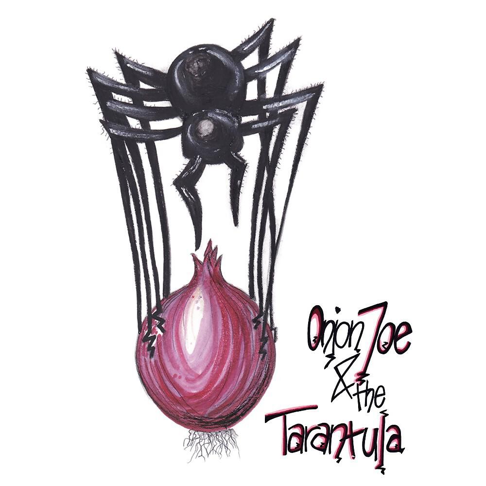 Onion Joe & The Tarantula - I Was a Lover