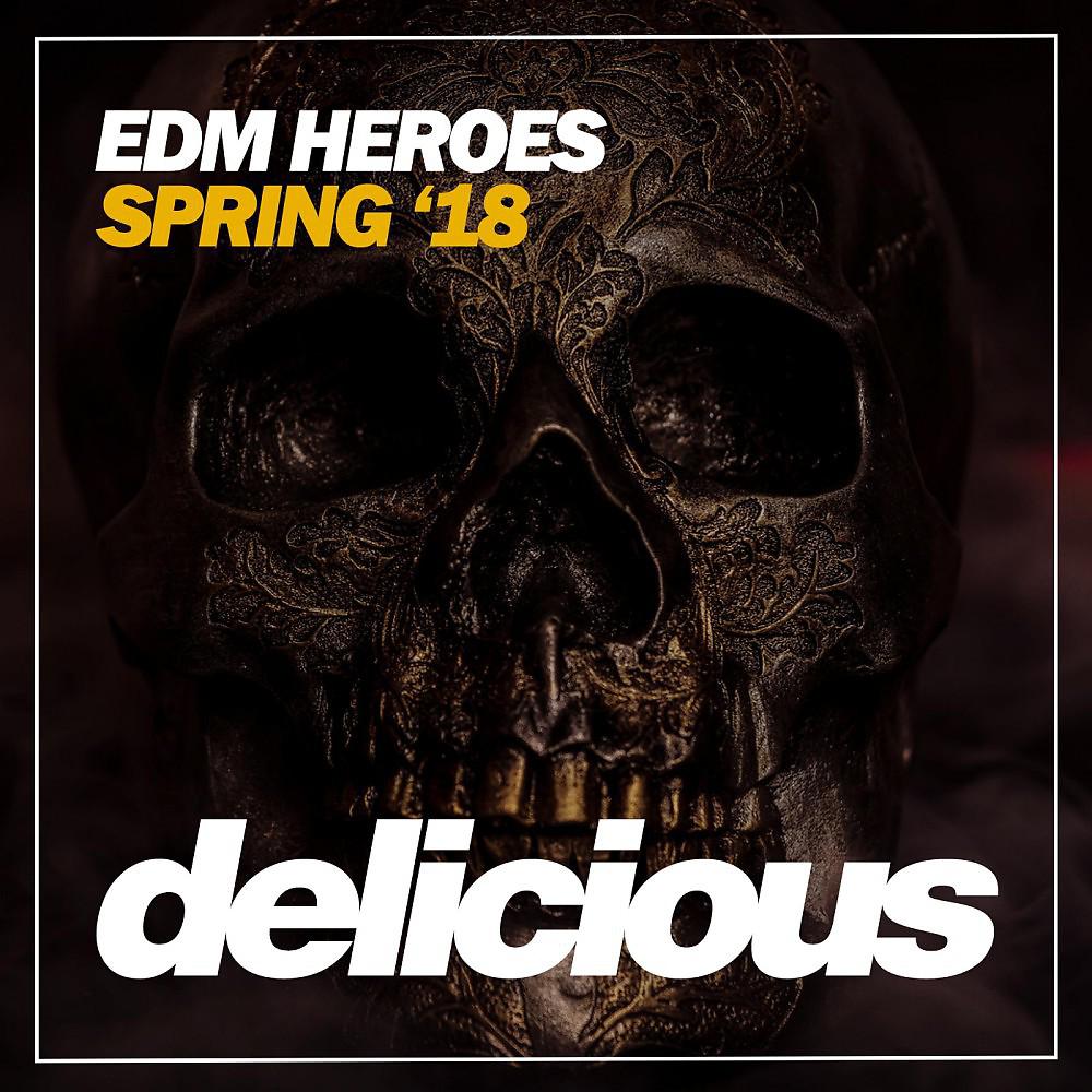 Постер альбома EDM Heroes (Spring '18)
