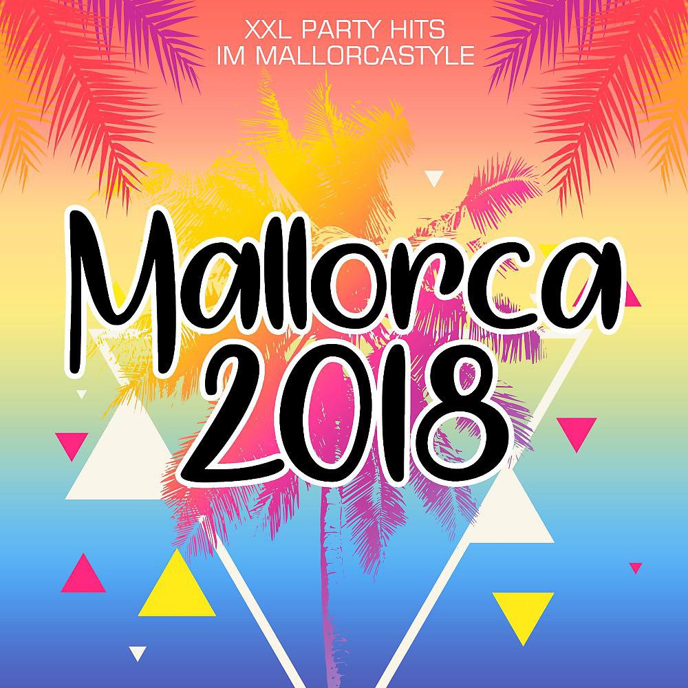 Постер альбома Mallorca 2018 - XXL Party Hits im Mallorcastyle
