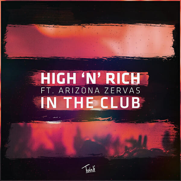 High 'N' Rich - In The Club (feat. Arizona Zervas)