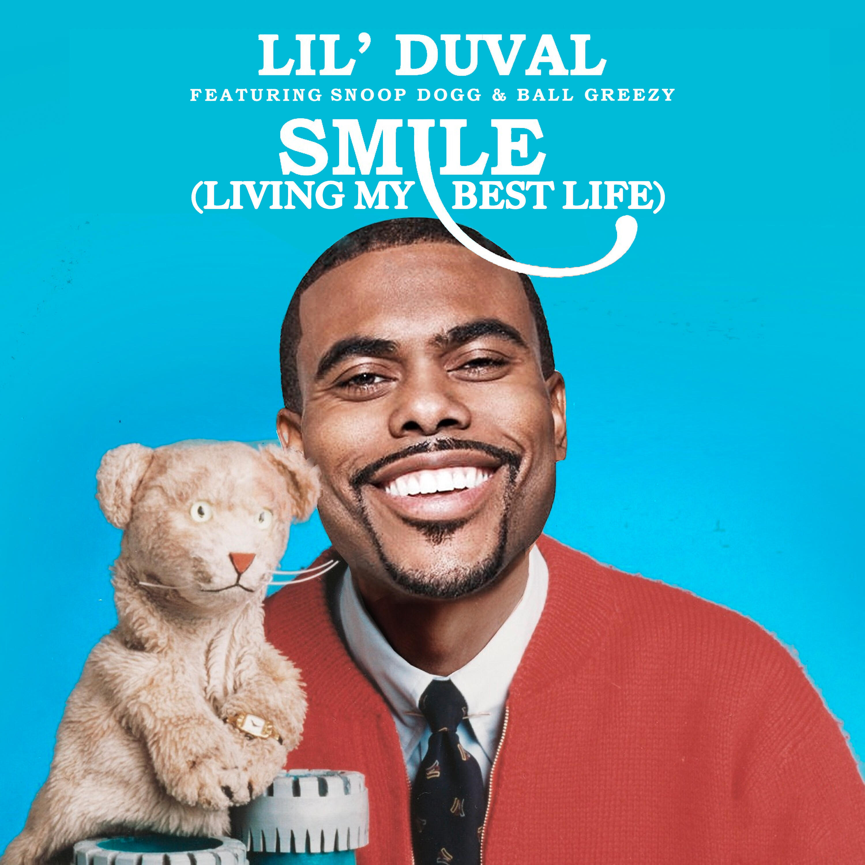 Lil Duval - Smile (Living My Best Life) (feat. Snoop Dogg, Ball Greezy & Midnight Star)