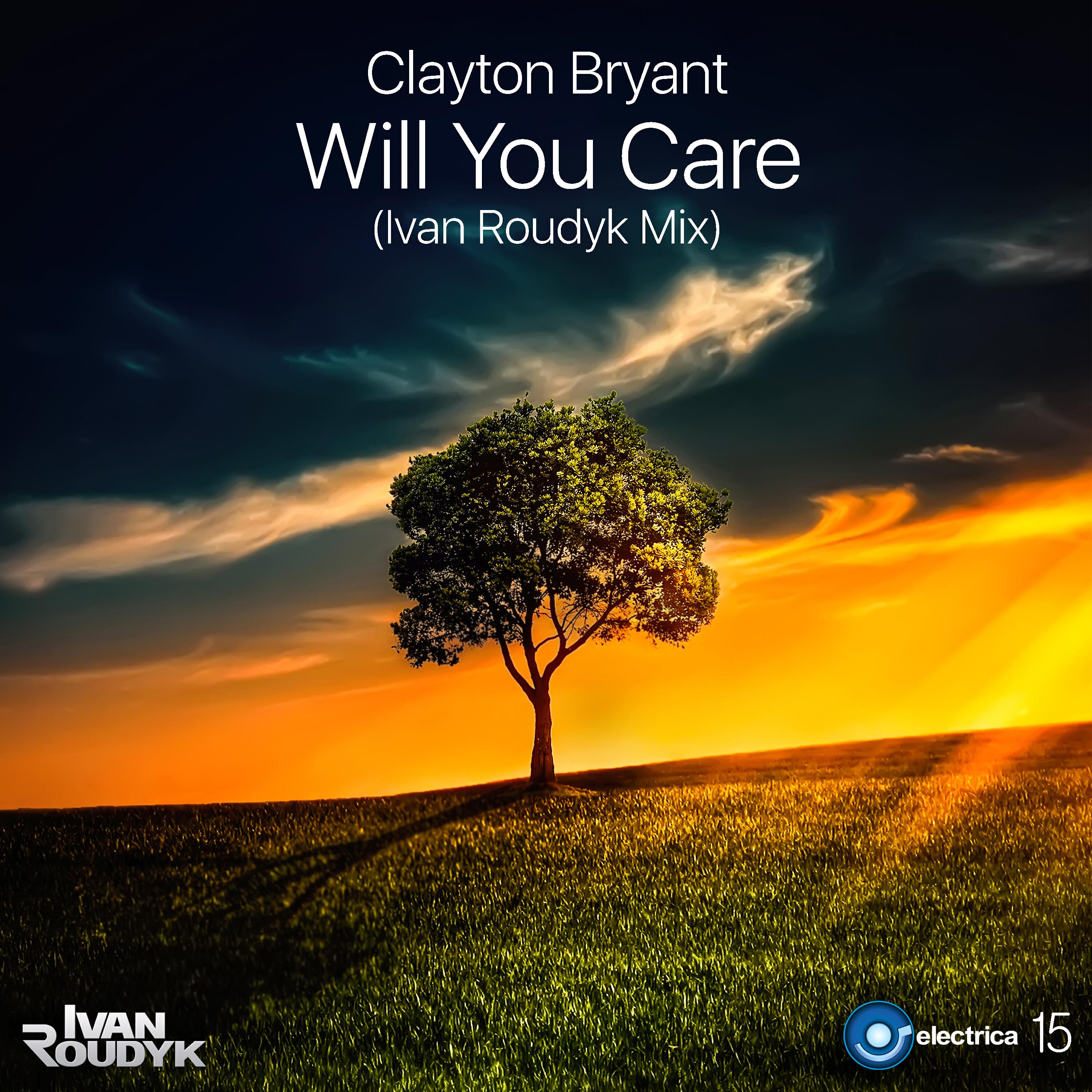 Clayton Bryant - Will You Care (Ivan Roudyk Mix)