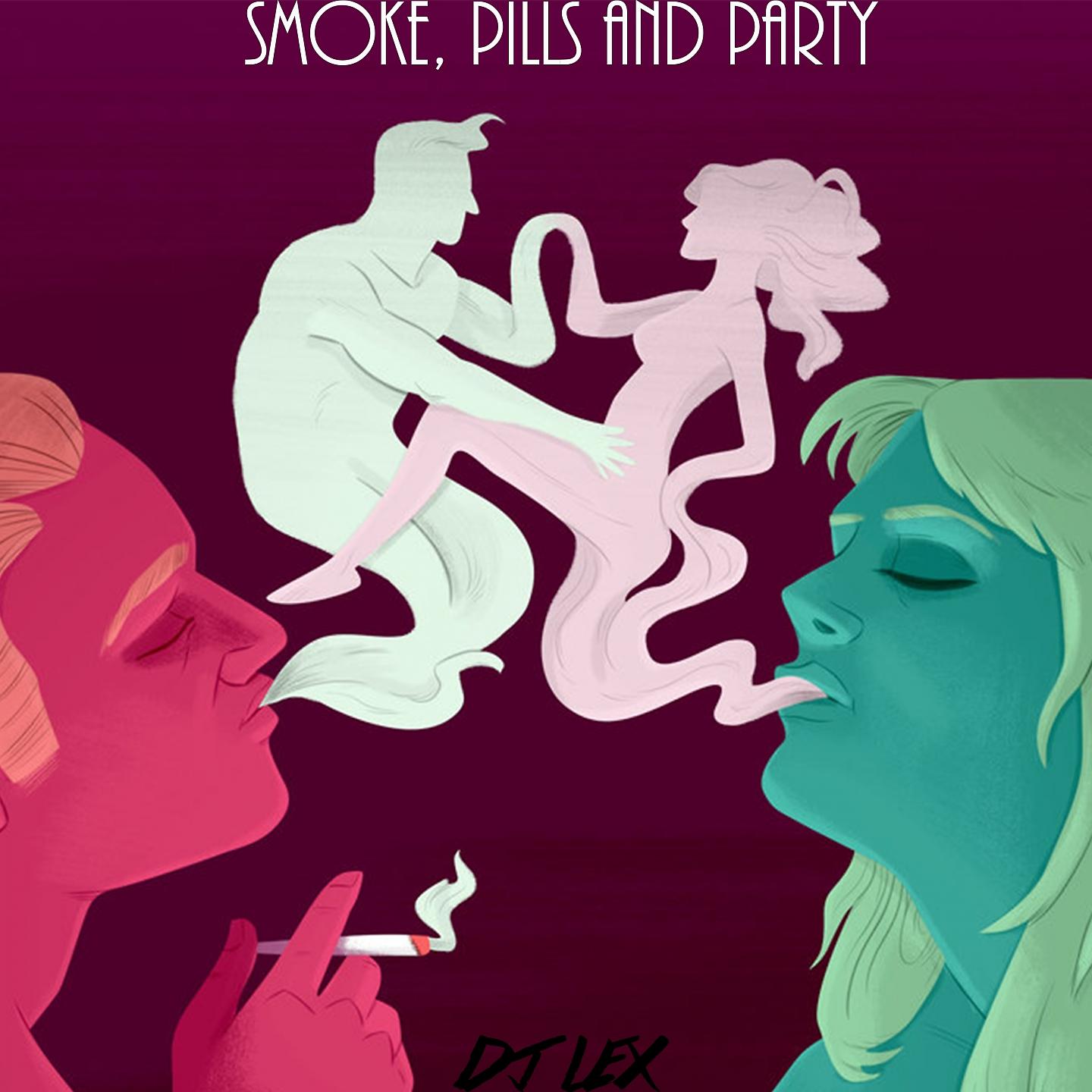 Постер альбома Smoke, Pills And Party
