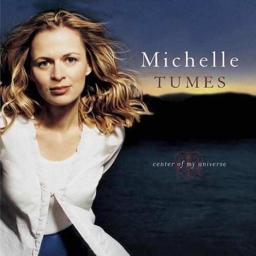 Michelle Tumes - Missing You (Center Of My Universe Album Version)