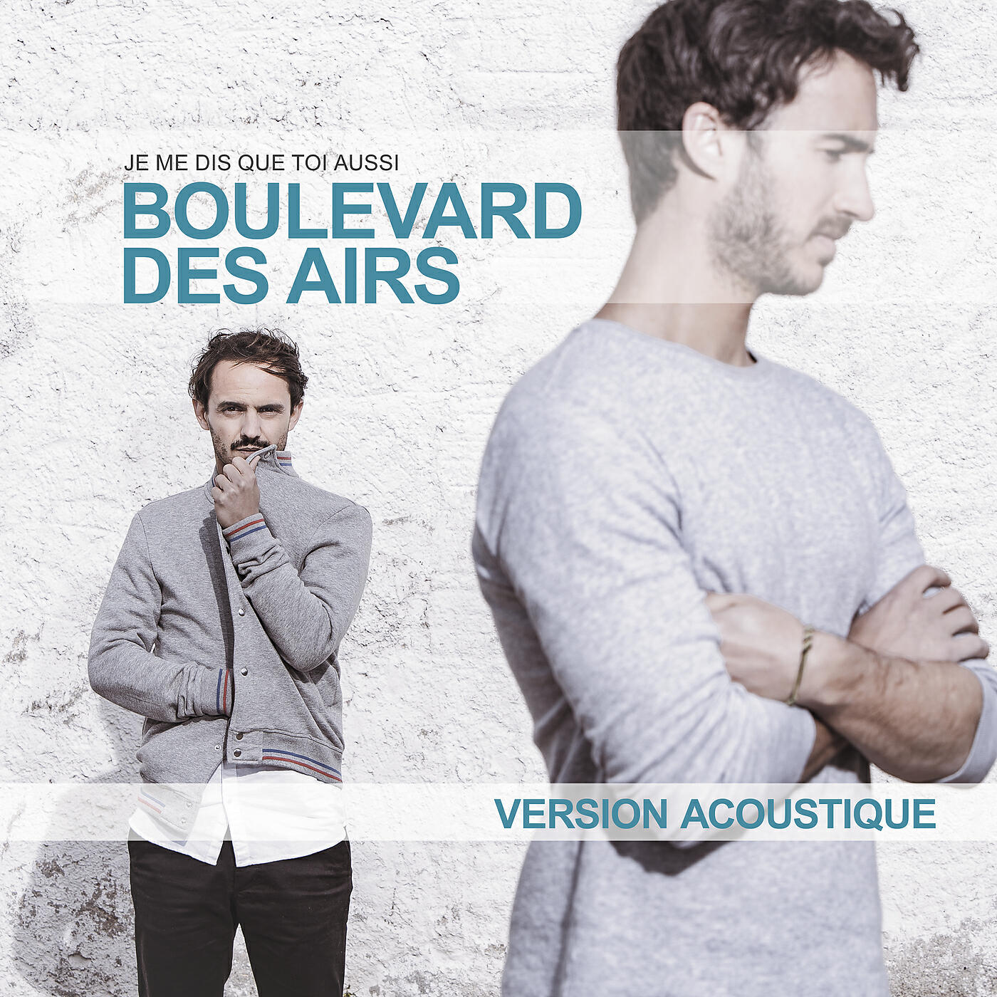 Boulevard des Airs - Je me dis que toi aussi (Version acoustique)