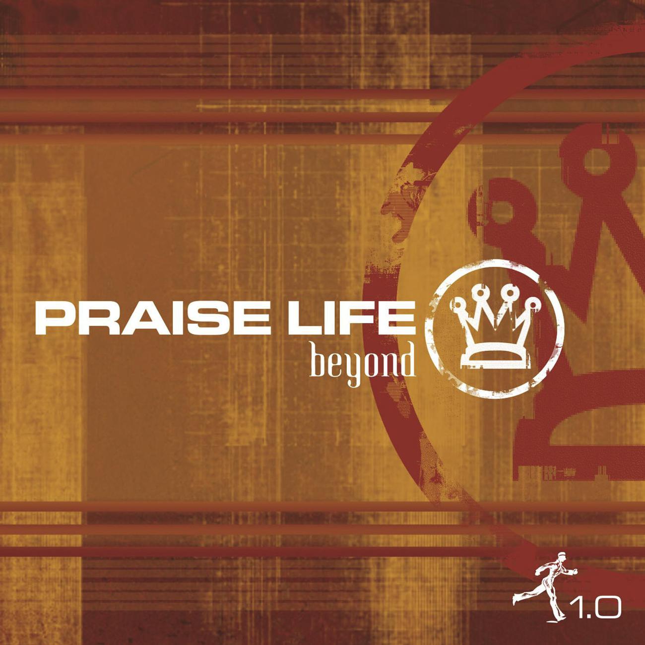 Постер альбома Praise Life: Beyond 1.0