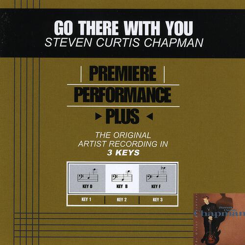 Steven Curtis Chapman - Go There With You (Performance Track In Key Of B)