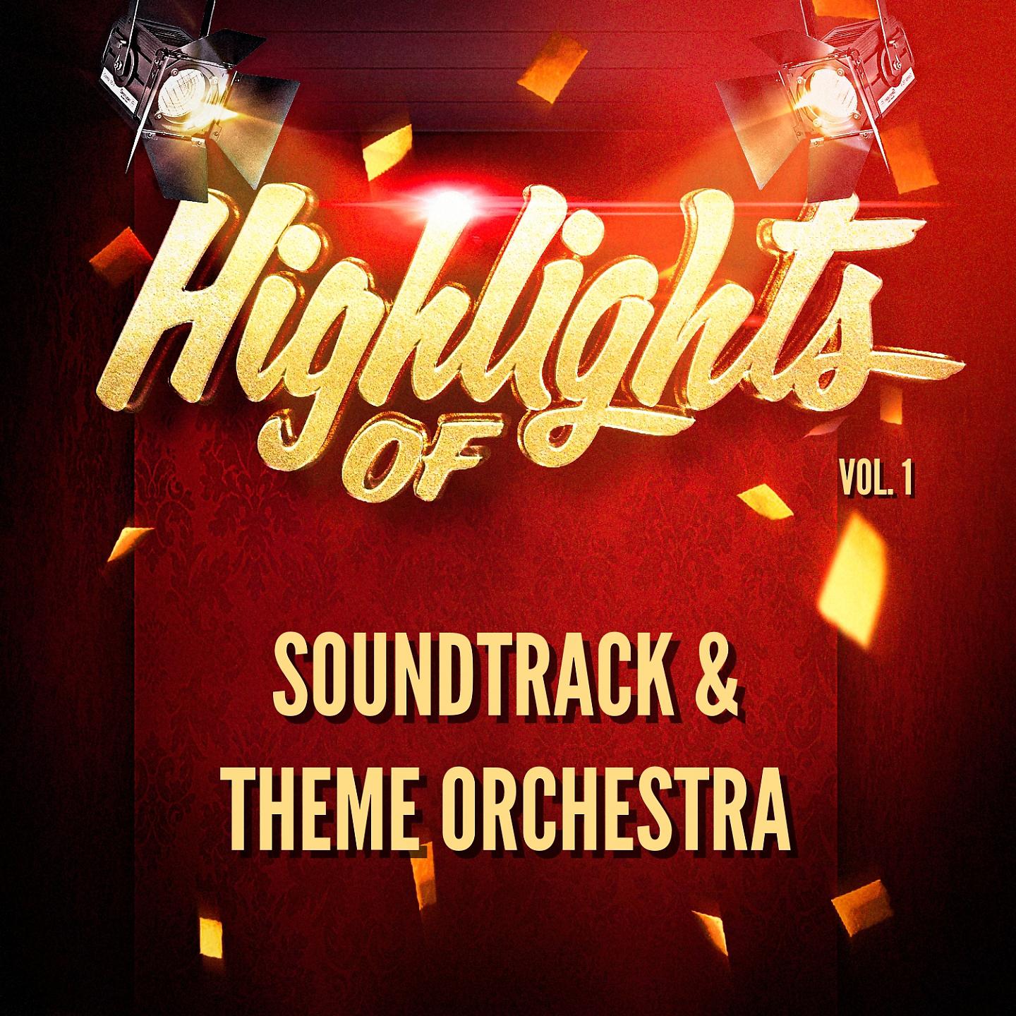 Постер альбома Highlights of Soundtrack & Theme Orchestra, Vol. 1