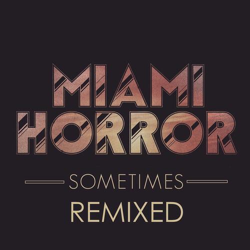 Miami Horror - Sometimes (Hook N Sling Remix)