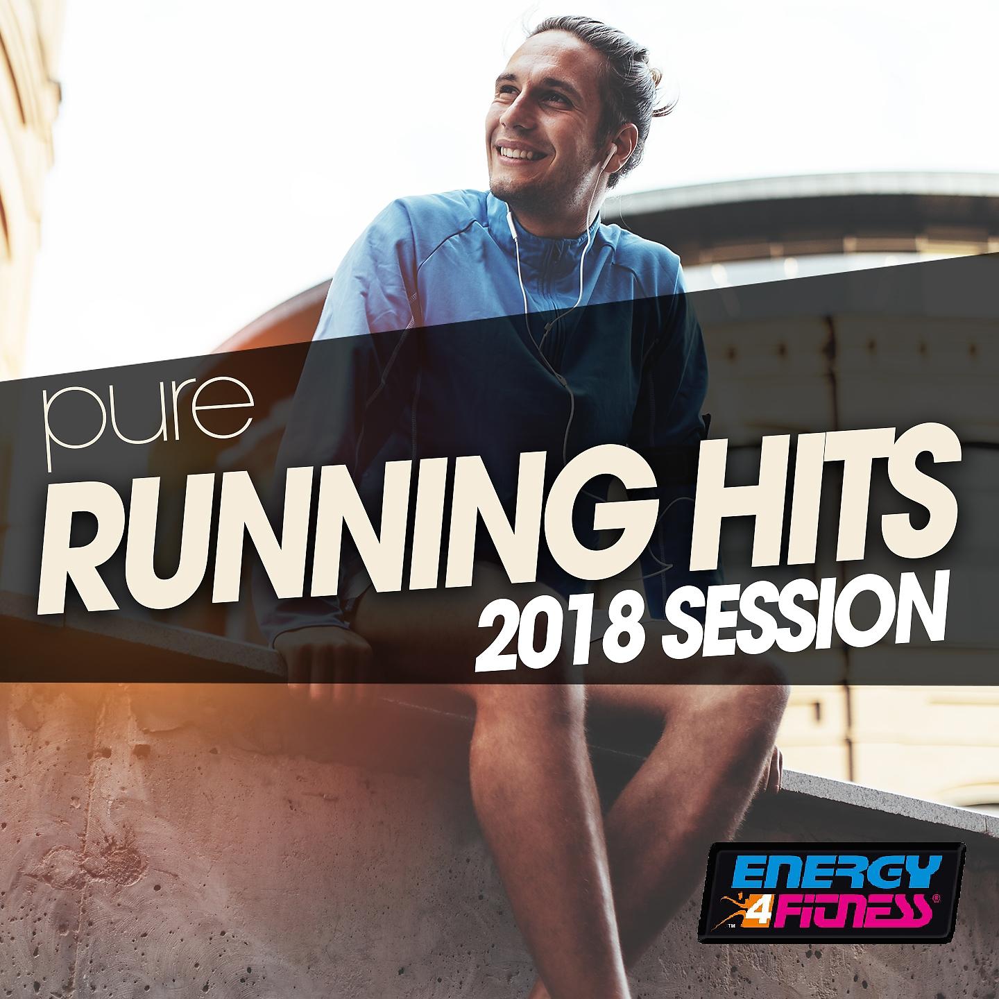 Постер альбома Pure Running Hits 2018 Session