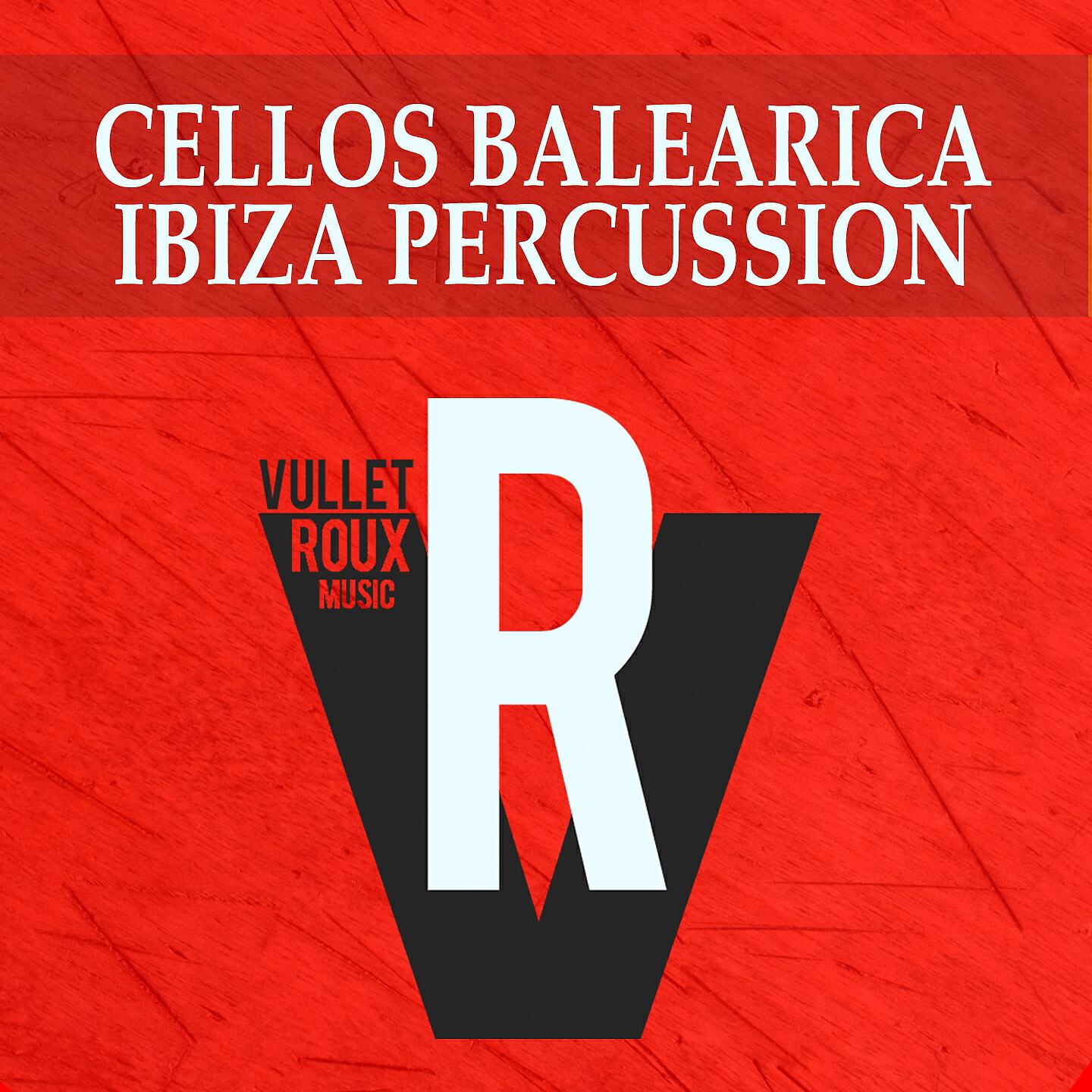 Cellos Balearica - Ibiza Percussion, Pt. 1 (Drums Suite Mix)