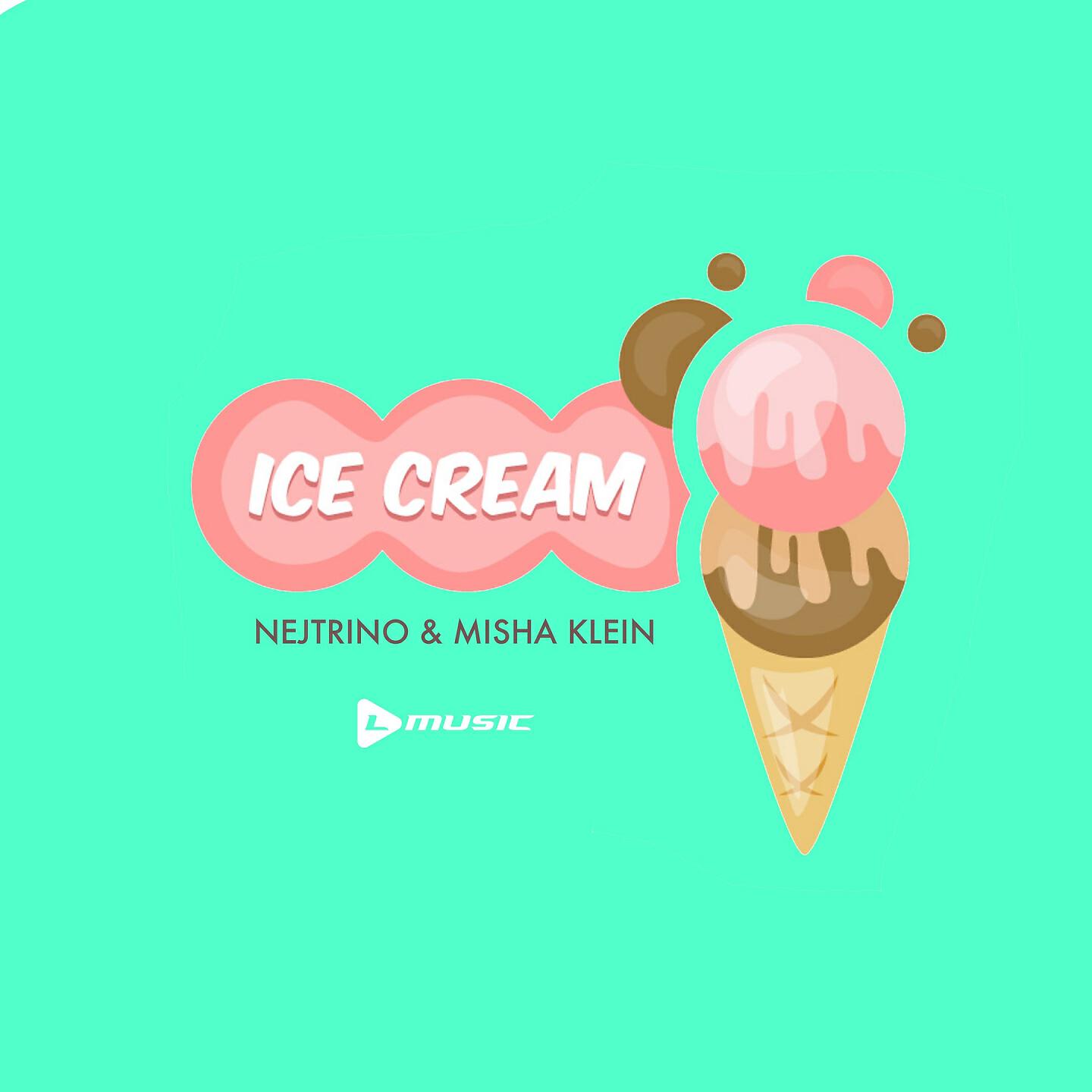 Nejtrino, Misha Klein - Ice Cream (Savin, Pushkarev Remix)
