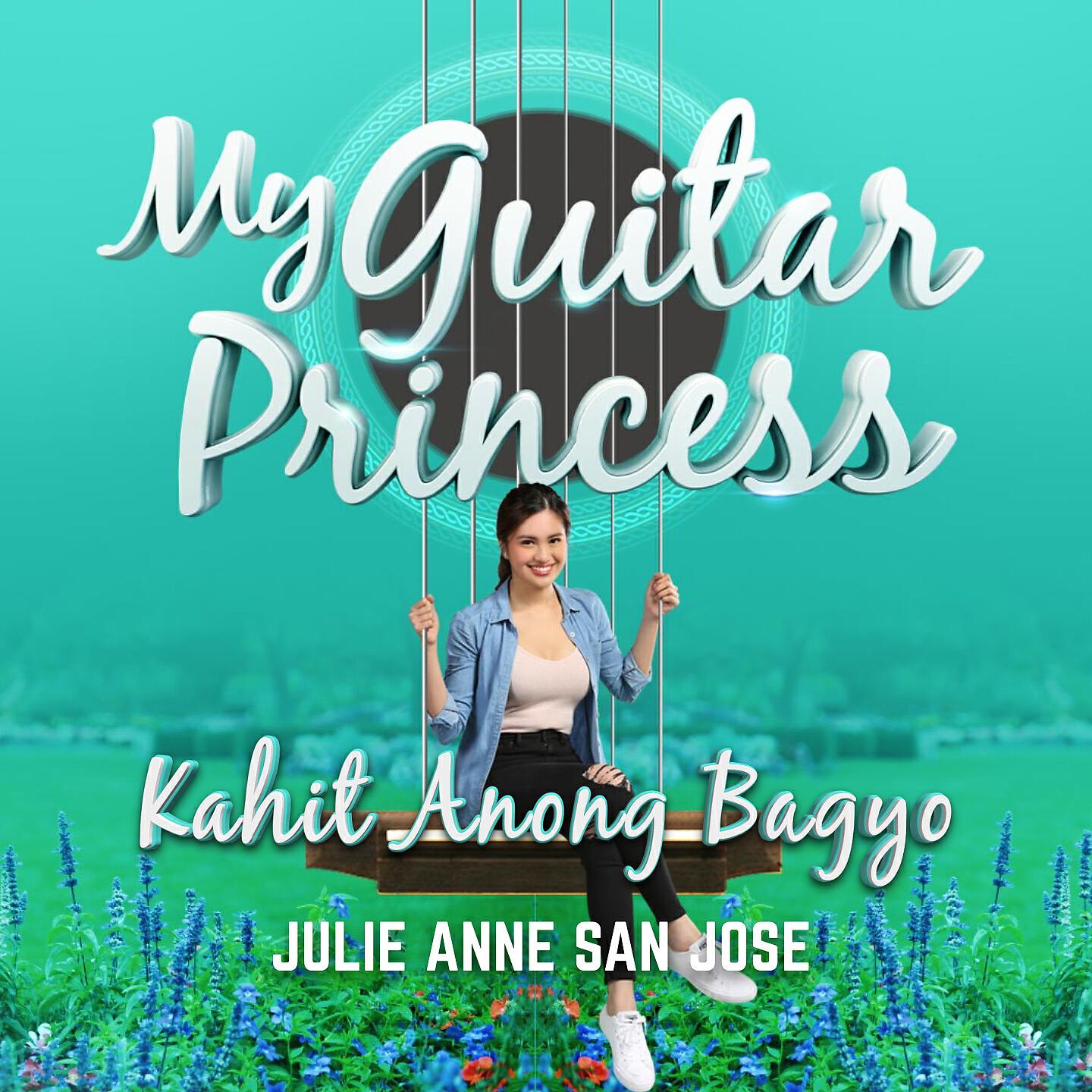 Julie Anne San Jose - Kahit Anong Bagyo