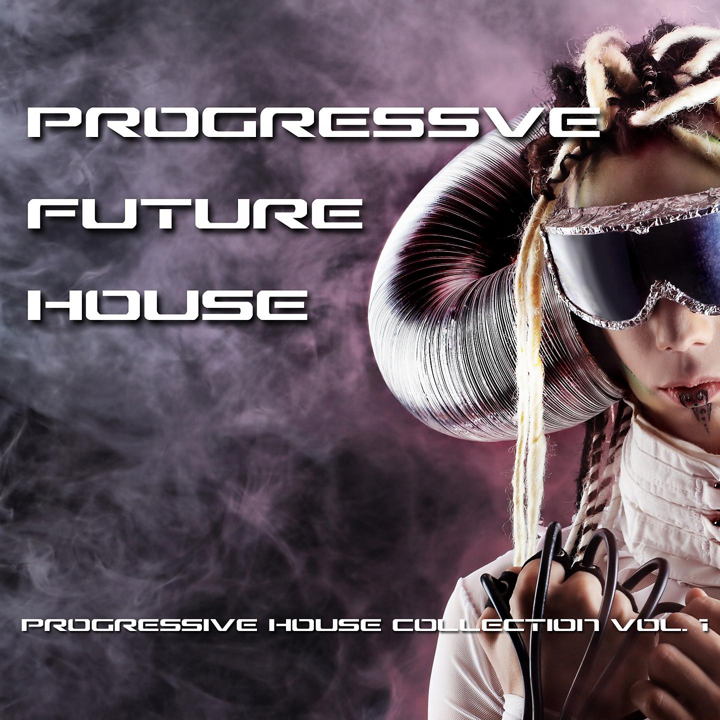 Постер альбома Progressive Future House - Progressive House Collection, Vol. 1