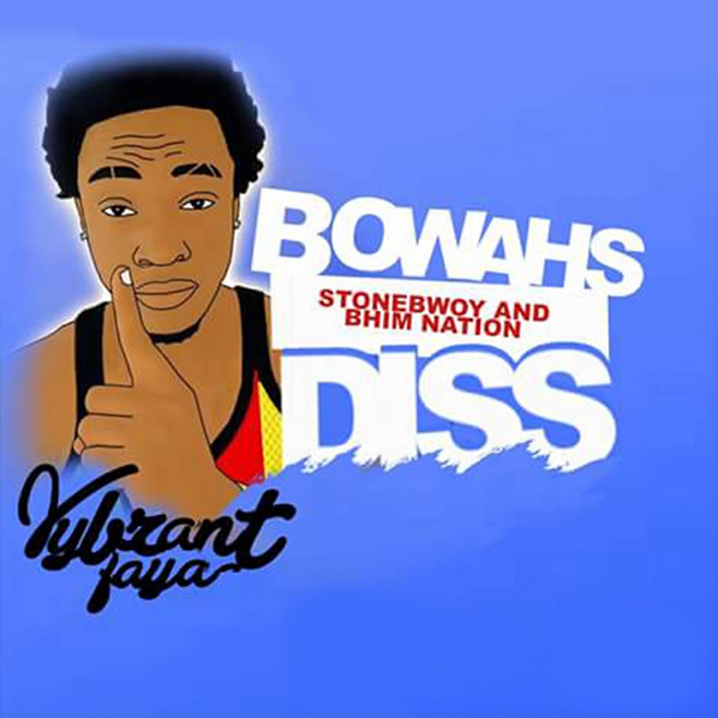 Vybrant Faya - Bowahs Sycophant (Stonebwoy & Bhimnation Diss)