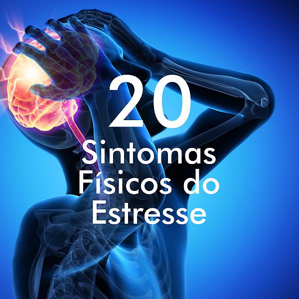 Постер альбома 20 Sintomas Físicos do Estresse - Essa música Reduz em 65% o Stress