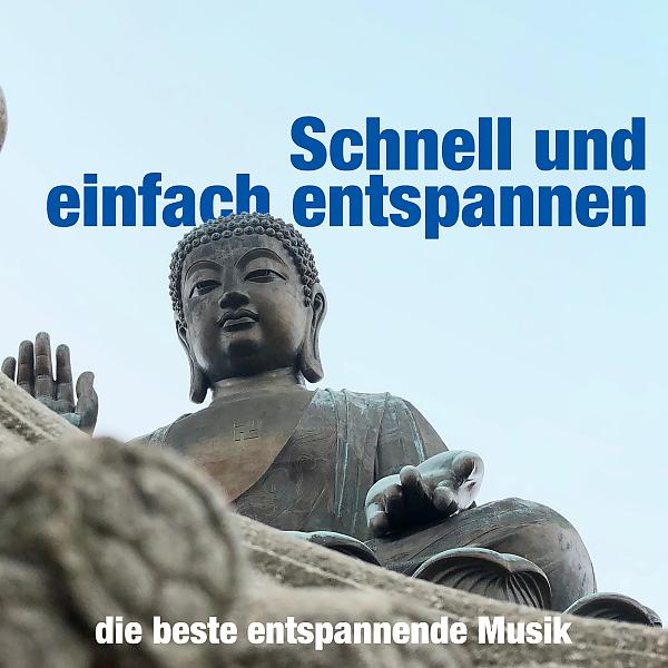 Постер альбома Schnell und einfach entspannen - die beste entspannende Musik