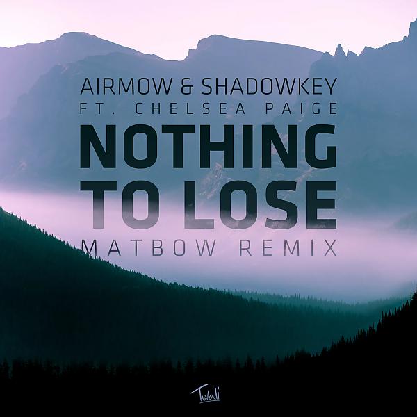 Постер альбома Nothing To Lose (feat. Chelsea Paige) [Matbow Remix]