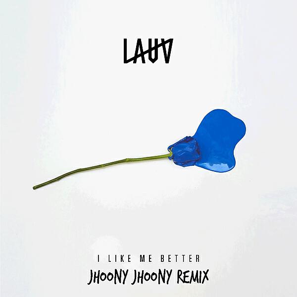 Lauv - I Like Me Better (jhoony Jhoony Remix)