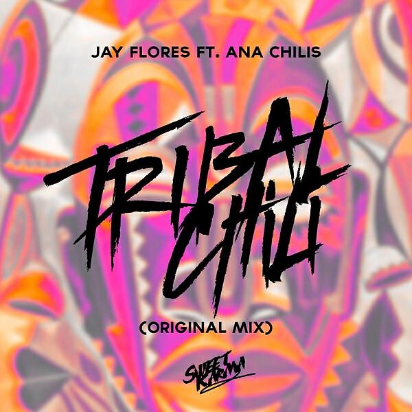 Jay Flores - Tribal Chili (feat. Ana Chilis) (Original)