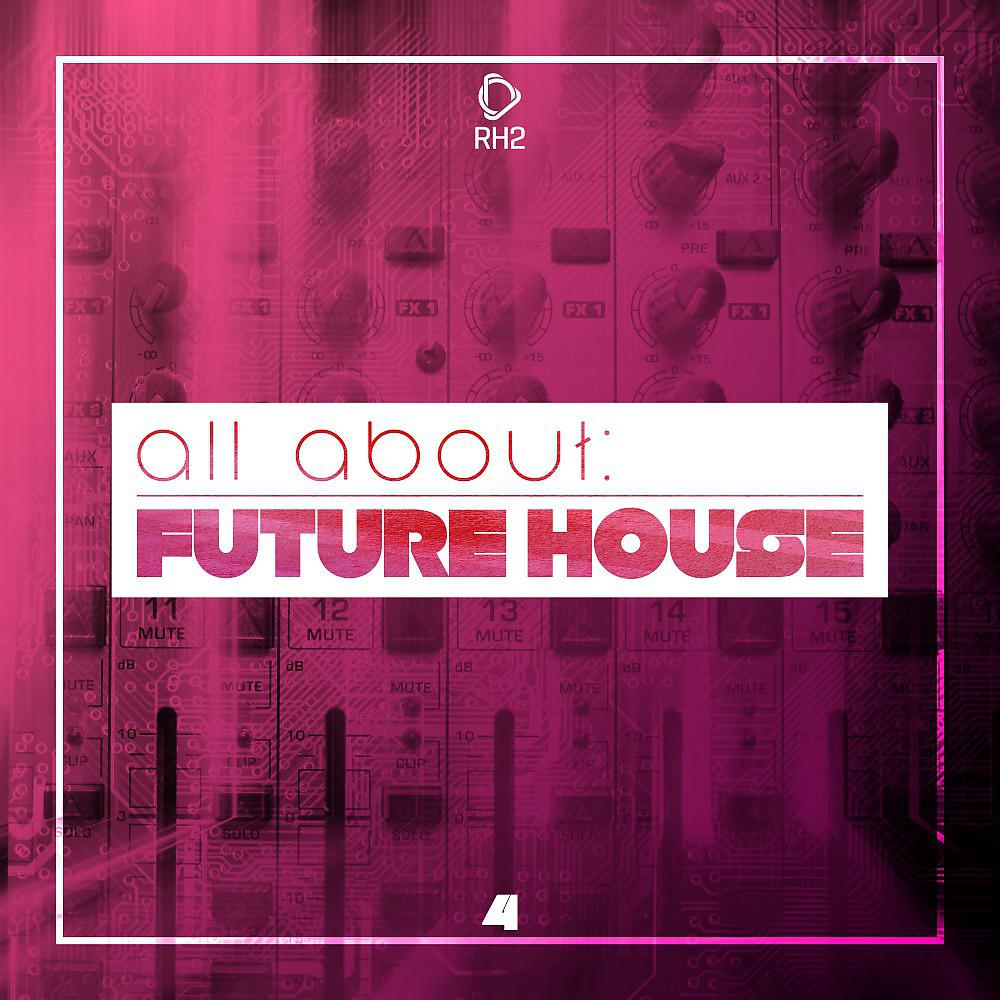 Постер альбома All About: Future House, Vol. 4
