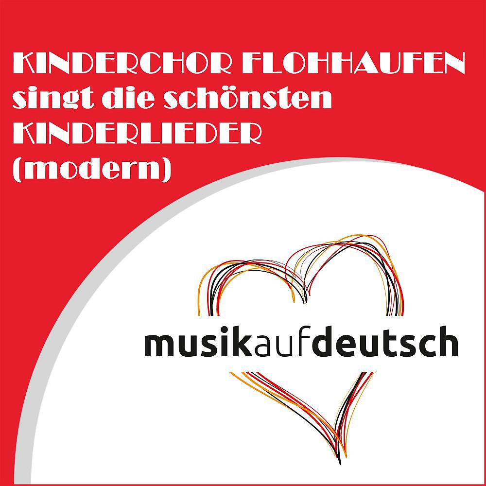 Постер альбома Kinderchor Flohhaufen singt die schönsten Kinderlieder (Modern)