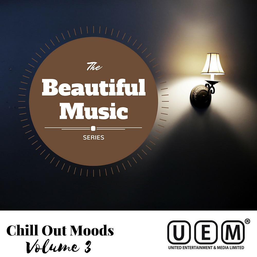 Постер альбома The Beautiful Music Series - Chill out Moods Vol. 3
