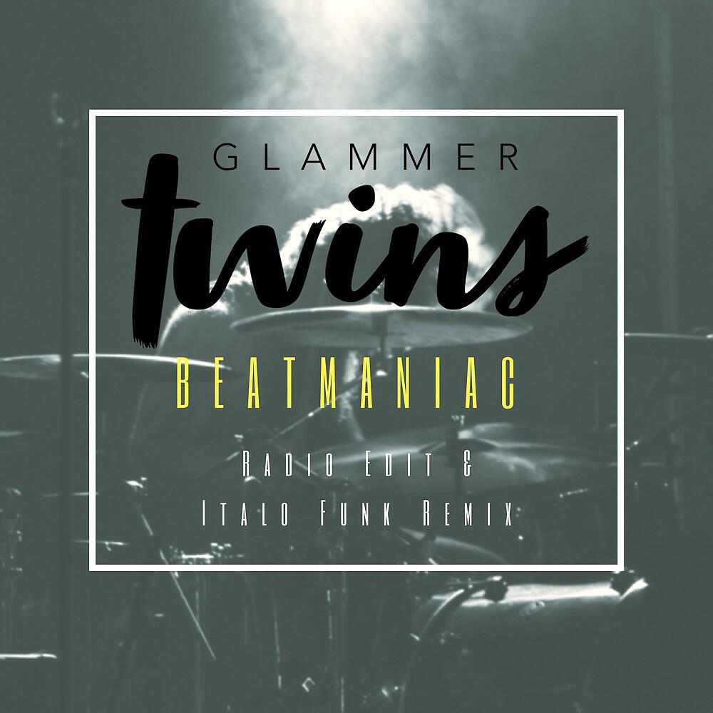 Glammer Twins - Beat Maniac (Radio Edit)