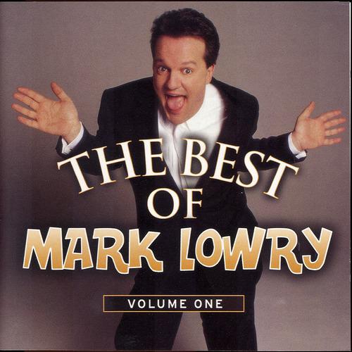 Постер альбома The Best Of Mark Lowry - Volume 1