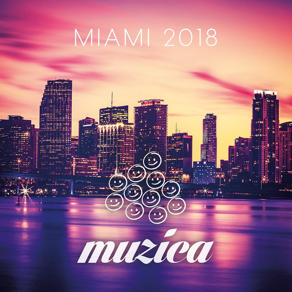 Постер альбома Muzica Miami 2018