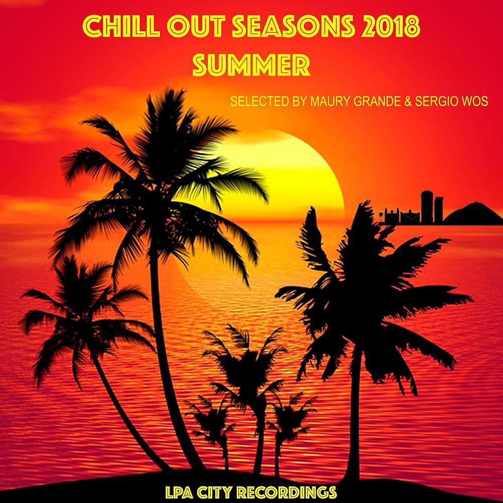 Постер альбома Chill Out Seasons 2018: Summer