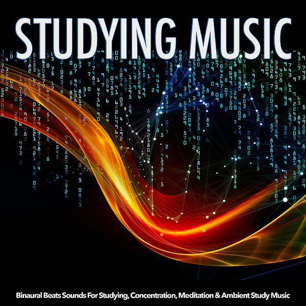 Постер альбома Studying Music: Binaural Beats Sounds For Studying, Concentration, Meditation & Ambient Study Music