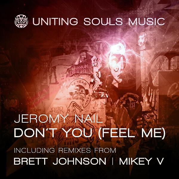 Jeromy Nail - Don't You (Feel Me) (Brett Johnson Remix)