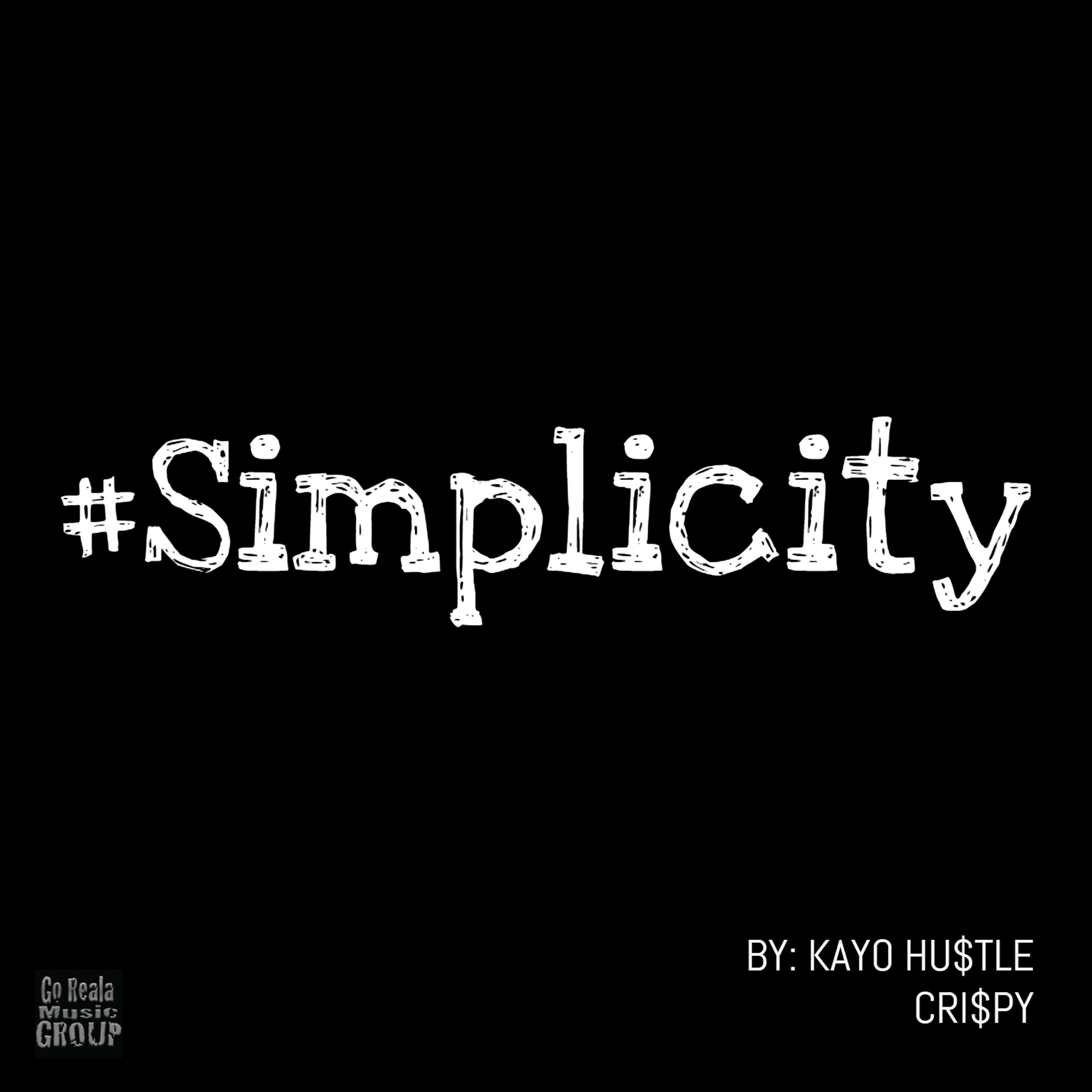Kayo Hustle - #Simplicity (feat. Cri$Py)