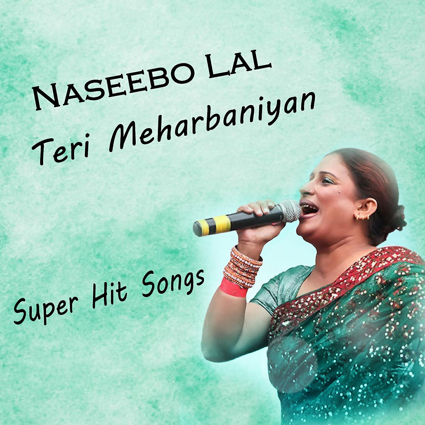 Naseebo Lal - Teriyan Ni Sab Meharbaniyan